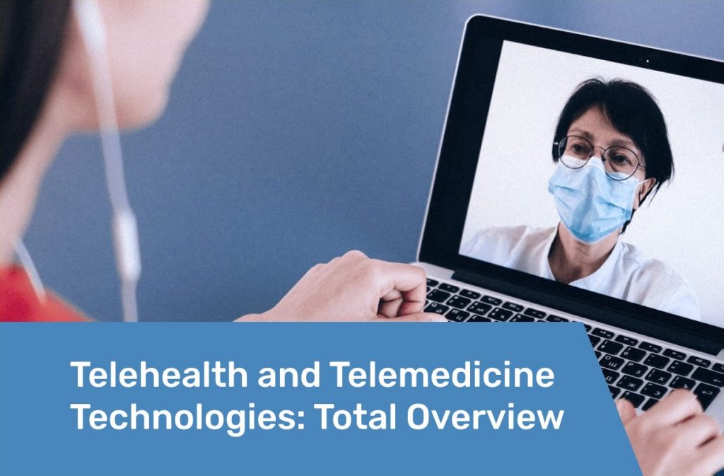 Telehealth and Telemedicine Technologies Total Overview