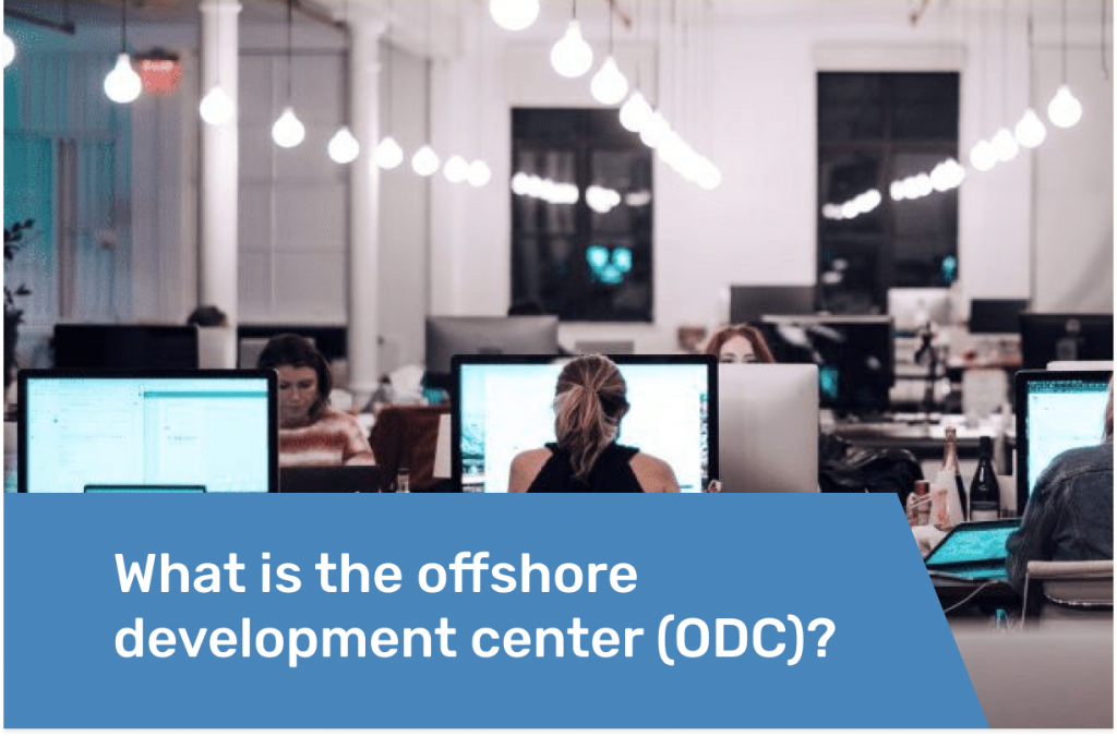 What is the offshore development center ODC