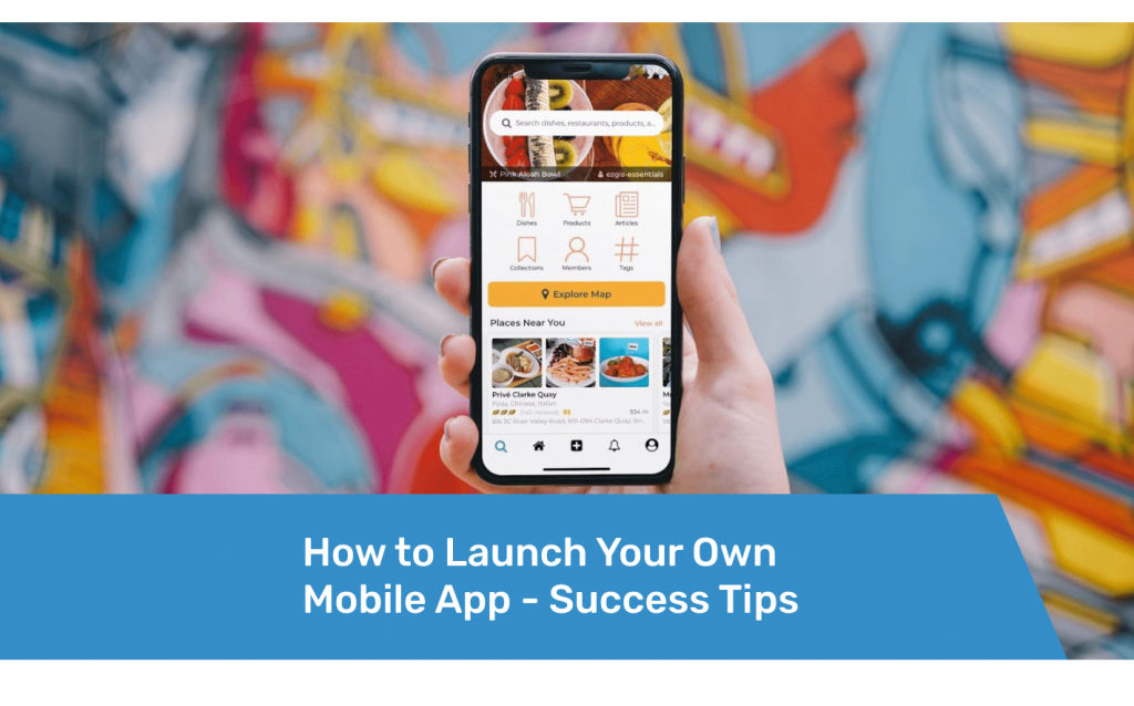 How to Launch Your Own Mobile App - Success Tips