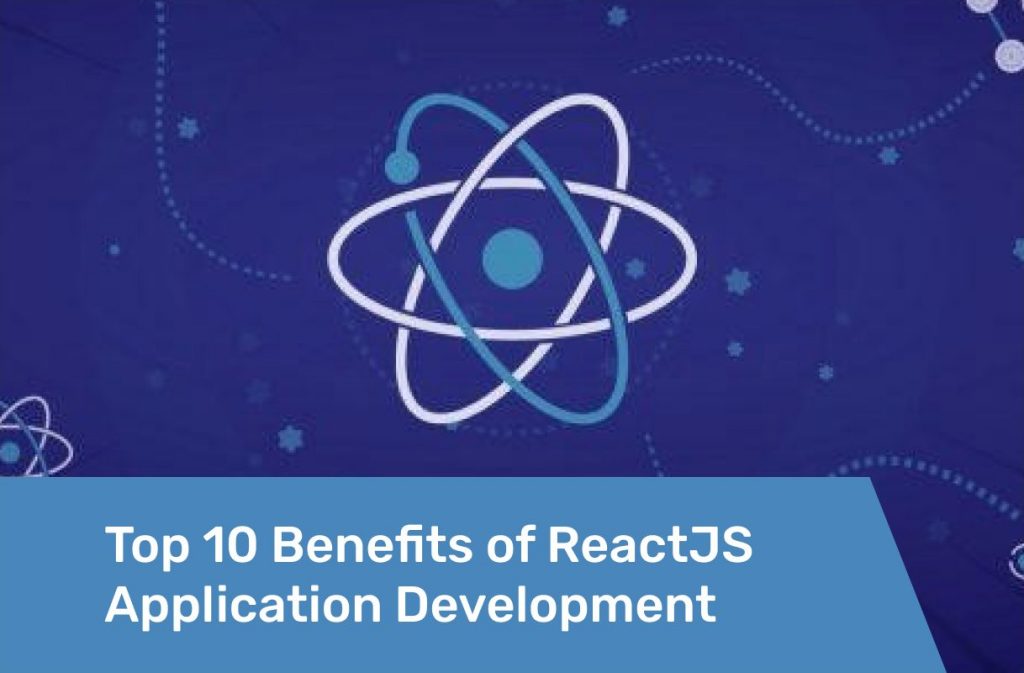 Top Benefits of ReactJS For Your Application Development Preview