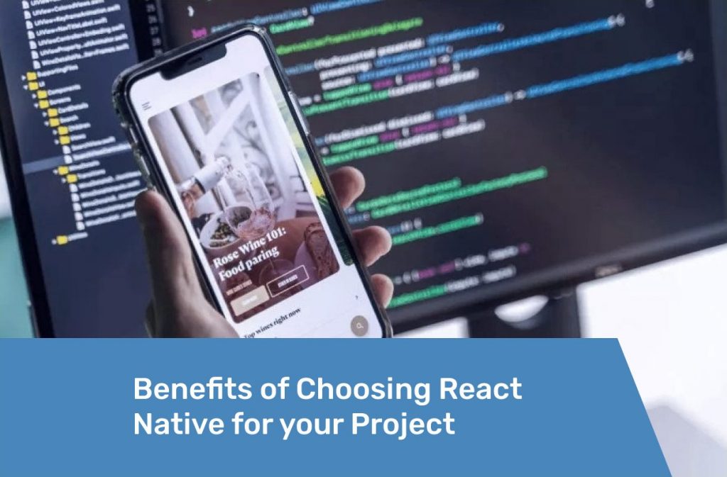 Featured Benefits of Choosing React Native for your Project